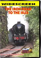 Iron Road To the Isles - The West Highland Line in Scotland